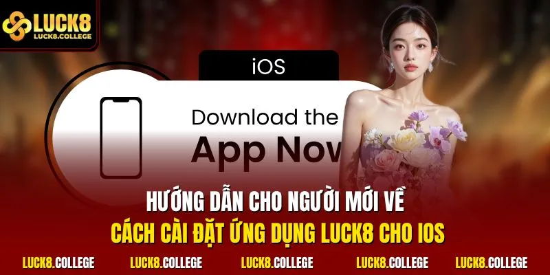 Hướng dẫn cho người mới về cách cài đặt ứng dụng luck8 cho iOS
