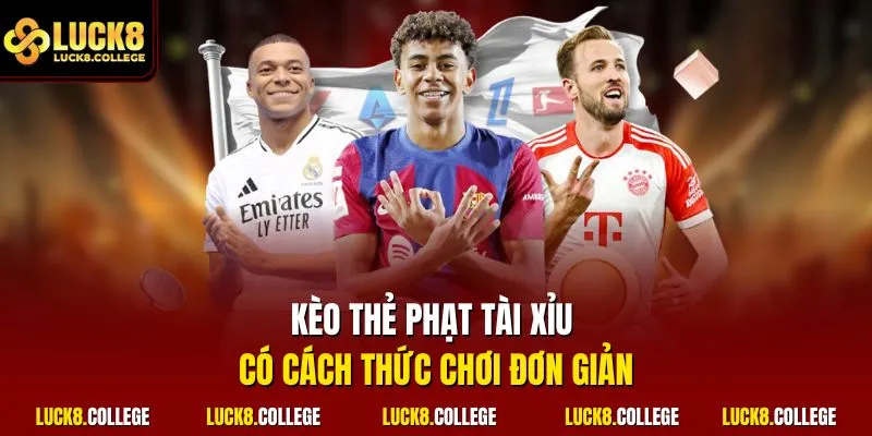 Kèo thẻ phạt tài xỉu có cách thức chơi đơn giản