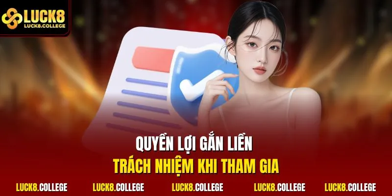 Quyền lợi gắn liền trách nhiệm khi tham gia