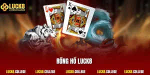 Rồng Hổ LUCK8