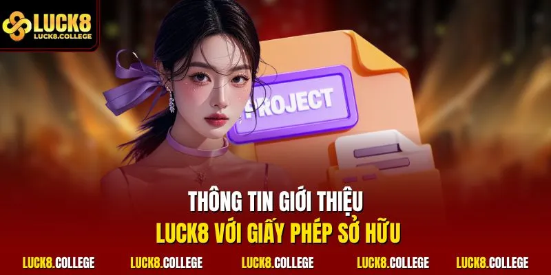 Thông tin giới thiệu LUCK8 với giấy phép sở hữu